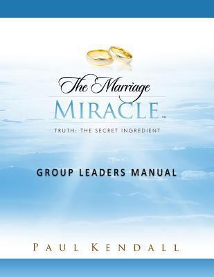 The Marriage Miracle Group Leaders Manual 1523977728 Book Cover