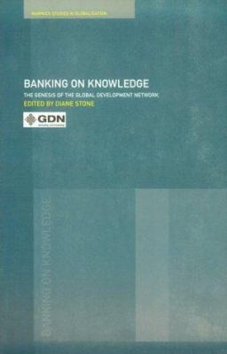 Banking on Knowledge: The Genesis of the Global... 0415248485 Book Cover