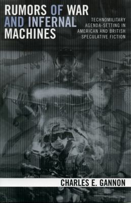 Rumors of War and Infernal Machines: Technomili... 0742540359 Book Cover