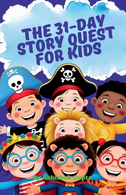The 31-Day Story Quest for Kids: Building Wisdo... B0DZMCD2QW Book Cover