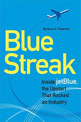 Blue Streak: Inside Jetblue, the Upstart That R... 1591841119 Book Cover