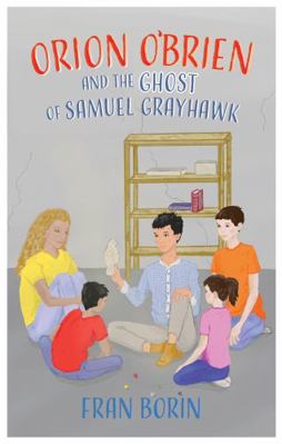 Orion o'Brien and the Ghost of Samuel Grayhawk