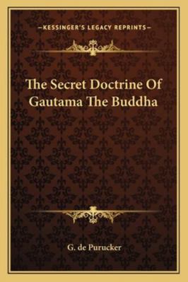 The Secret Doctrine Of Gautama The Buddha 1162892439 Book Cover