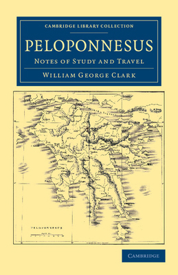 Peloponnesus: Notes of Study and Travel 1108041965 Book Cover