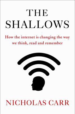 The Shallows: What the Internet Is Doing to Our... 1848872267 Book Cover