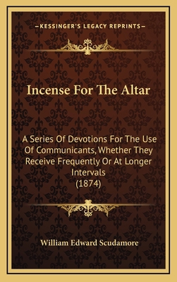 Incense For The Altar: A Series Of Devotions Fo... 1166510069 Book Cover