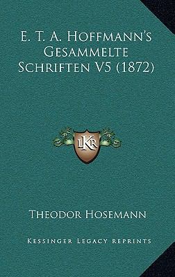 E. T. A. Hoffmann's Gesammelte Schriften V5 (1872) [German] 1168223261 Book Cover