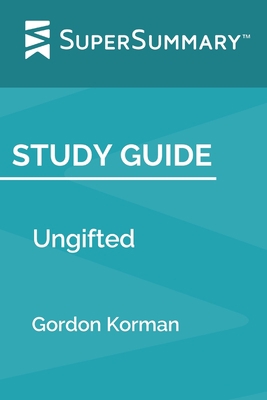 Study Guide: Ungifted by Gordon Korman (SuperSu... 1688459901 Book Cover