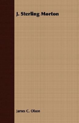 J. Sterling Morton 1406726230 Book Cover
