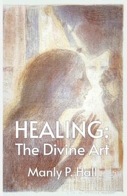 Healing: The Divine Art 1639235574 Book Cover