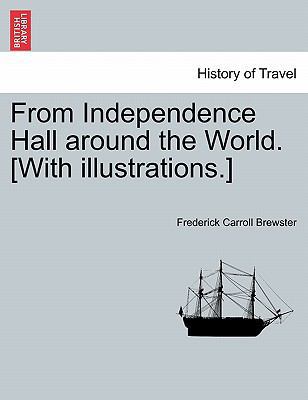 From Independence Hall Around the World. [With ... 1241246416 Book Cover