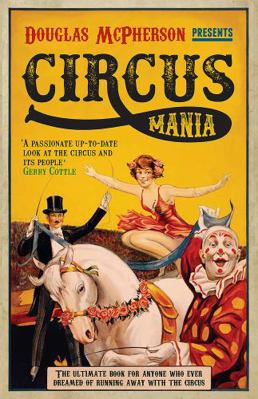 Circus Mania: The Ultimate Book for Anyone Who ... 0720619874 Book Cover