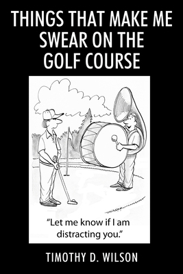 Things That Make Me Swear On The Golf Course 1977282695 Book Cover