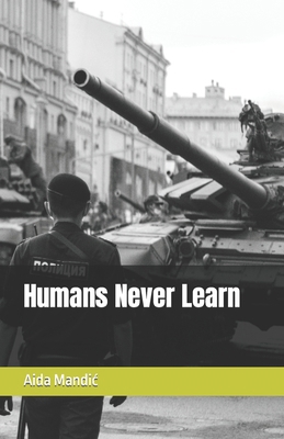 Humans Never Learn B0CMXRGGF4 Book Cover