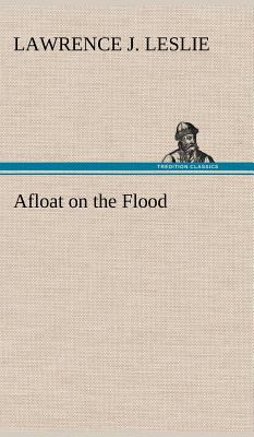 Afloat on the Flood 3849178226 Book Cover
