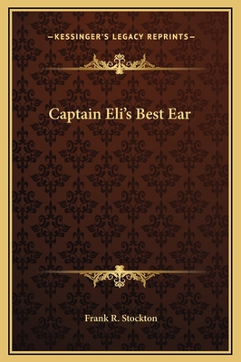 Captain Eli's Best Ear 1169169481 Book Cover