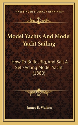Model Yachts and Model Yacht Sailing: How to Bu... 1164959522 Book Cover