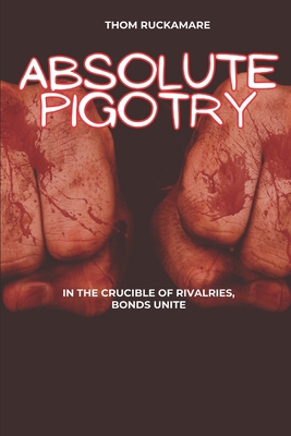 Absolute Pigotry B0CCCX5C4J Book Cover
