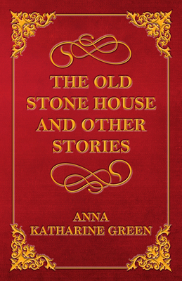 The Old Stone House and Other Stories 144747869X Book Cover