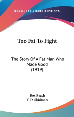 Too Fat To Fight: The Story Of A Fat Man Who Ma... 1161709339 Book Cover