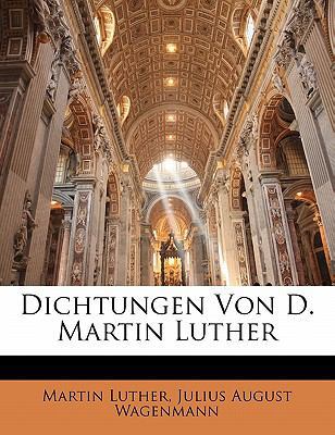 Dichtungen Von D. Martin Luther [German] 1142777537 Book Cover