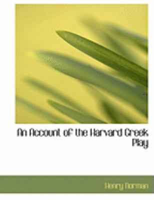 An Account of the Harvard Greek Play [Large Print] 055476847X Book Cover