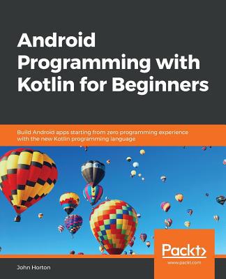 Android Programming with Kotlin for Beginners: ... 1789615402 Book Cover