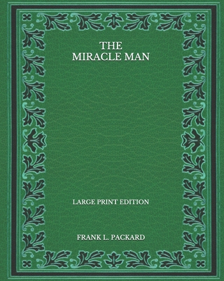 The Miracle Man - Large Print Edition [Large Print]            Book Cover