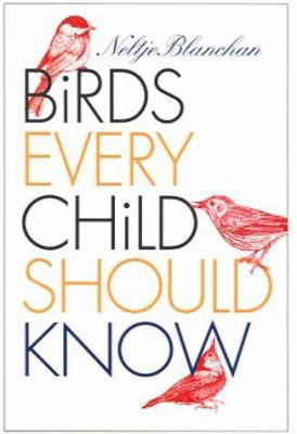 Birds Every Child Should Know 0877457166 Book Cover