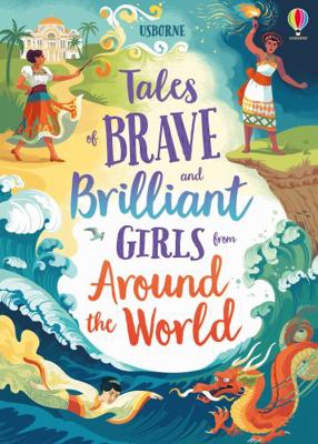 Tales of Brave and Brilliant Girls from Around ... 1474966438 Book Cover