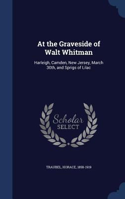 At the Graveside of Walt Whitman: Harleigh, Cam... 1340118998 Book Cover