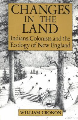 Changes in the Land: Indians, Colonists, and th... 0809034050 Book Cover