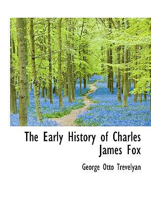 The Early History of Charles James Fox 1115516744 Book Cover