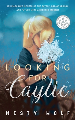 Looking for Caylie: An Unabashed Memoir of the ... B09TN3H2R3 Book Cover