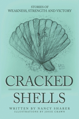 Cracked Shells: Stories of weakness, strength a... B0DYVF5WBY Book Cover