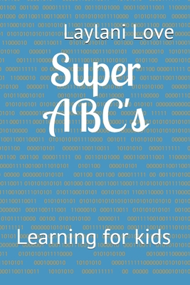 Super ABC's: Learning for kids B098B67RSL Book Cover