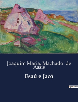 Esaú e Jacó [Portuguese] B0D5GF6RY8 Book Cover