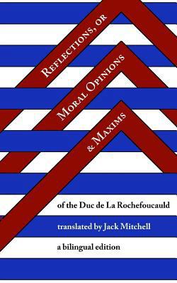 Reflections, or Moral Opinions and Maxims: A Bi... 1546589880 Book Cover