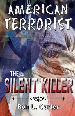 American Terrorist - The Silent Killer B0DMTZNK3D Book Cover