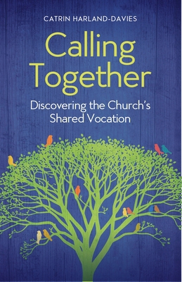 Calling Together: Discovering the Church's Shar... 1786226839 Book Cover