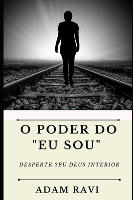 O Poder do "Eu Sou": Desperte seu Deus interior [Portuguese] B095GNPJ1G Book Cover