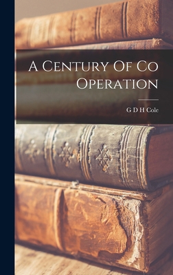 A Century Of Co Operation 1016231520 Book Cover
