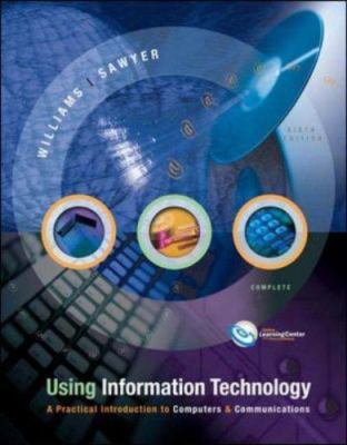 Using Information Technology 6/E Complete Edition 007288293X Book Cover