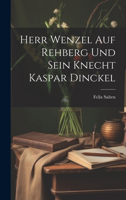 Herr Wenzel Auf Rehberg Und Sein Knecht Kaspar ... [German] 1019971444 Book Cover