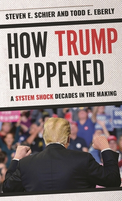 How Trump Happened: A System Shock Decades in t... 1538122049 Book Cover