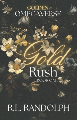 Gold Rush (Golden Omegaverse: Book One) B0DYJV1VVV Book Cover