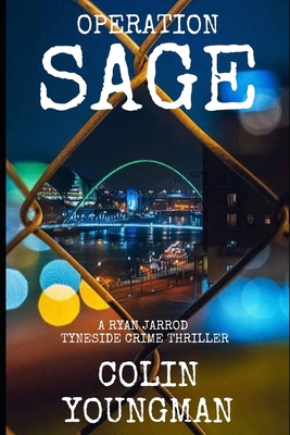 Operation Sage: A Ryan Jarrod Tyneside Crime Th... B09JDV851D Book Cover