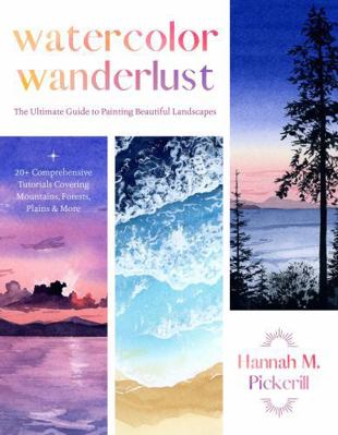 Watercolor Wanderlust: The Ultimate Guide to Pa... 1645679527 Book Cover