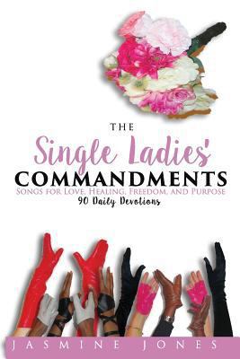 The Single Ladies' Commandments: Songs for Love... 1535187913 Book Cover