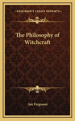 The Philosophy of Witchcraft 1163314714 Book Cover